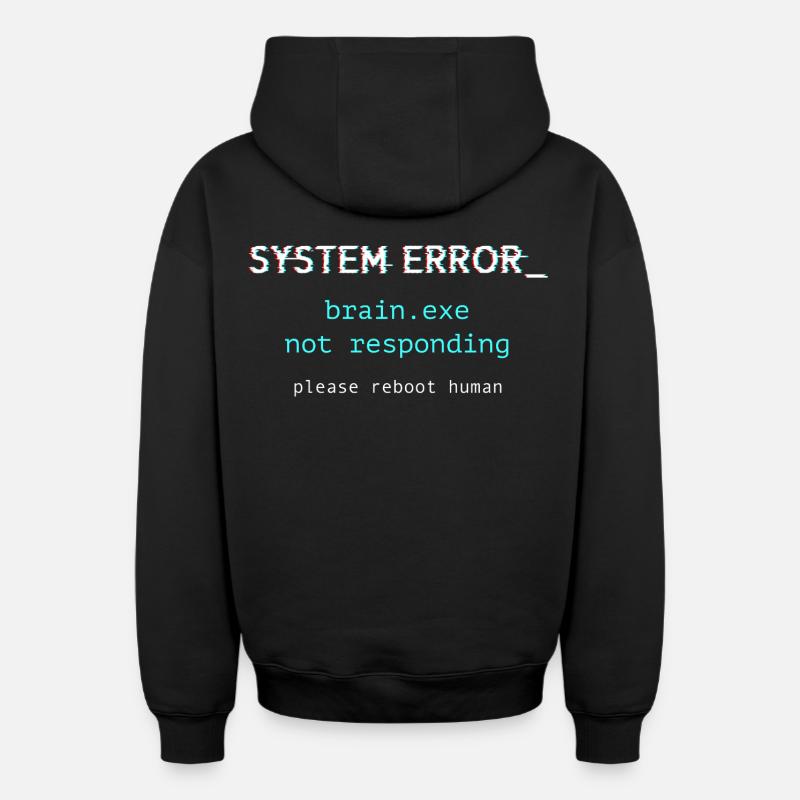 System error - brain.exe not responding - Oversized Heavyweight Unisex Zip Hoodie - black