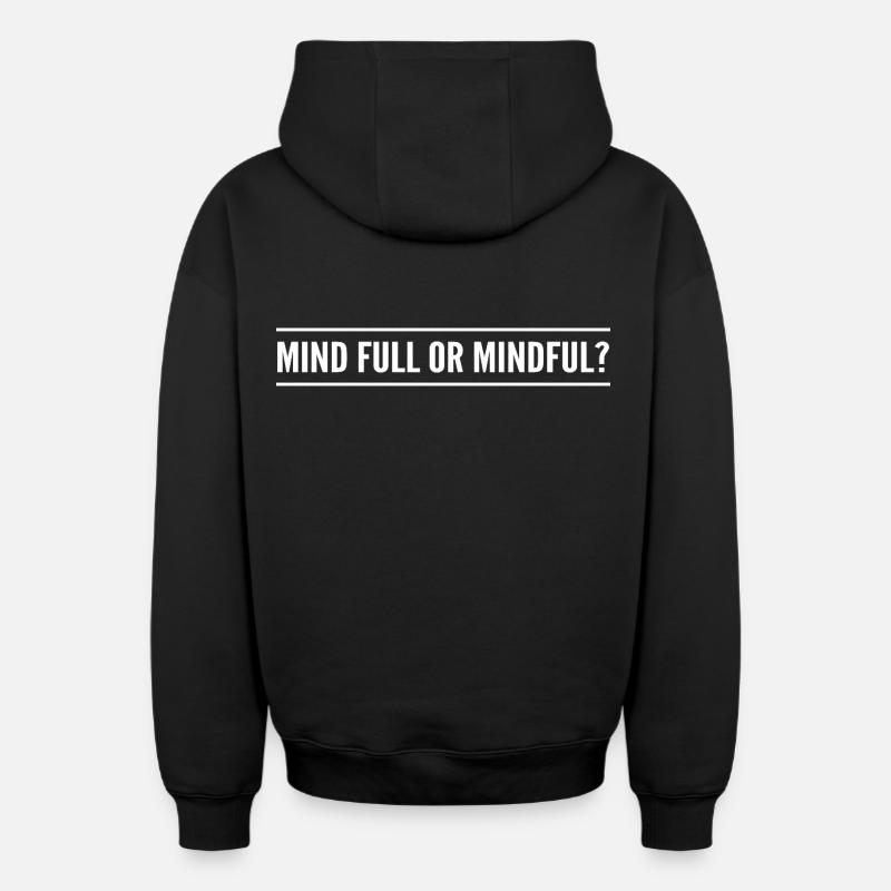 Geistig voll oder achtsam? - Oversized Heavyweight Unisex Zip Hoodie - Schwarz