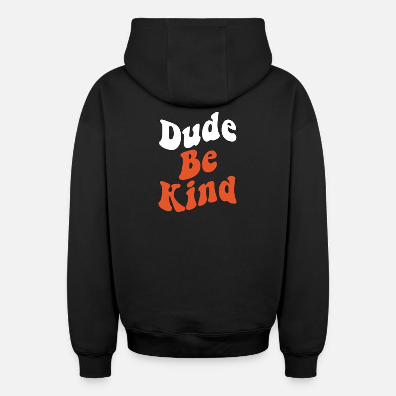 Dude Be Kind No Bullying - Sweat à capuche unisexe zippé oversize épais SPREAD - noir