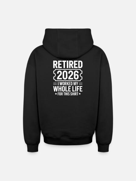 Retirement 2026 Shirt Motto - Oversized Heavyweight Unisex Zip Hoodie - black