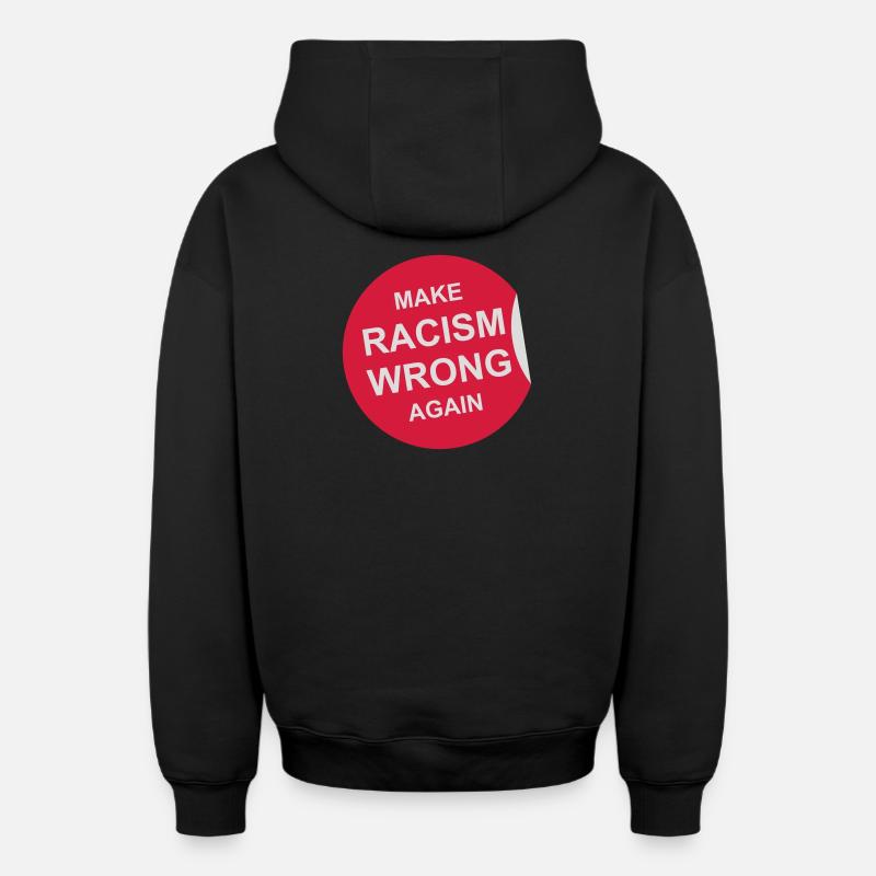 make racism wrong again - Oversized Heavyweight Unisex Zip Hoodie - black