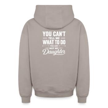 Tu ne peux pas me dire quoi faire, pas ma fille, père - Sweat à capuche unisexe zippé oversize épais SPREAD - taupe - Dos - AI Model Male 178 light (178cm)