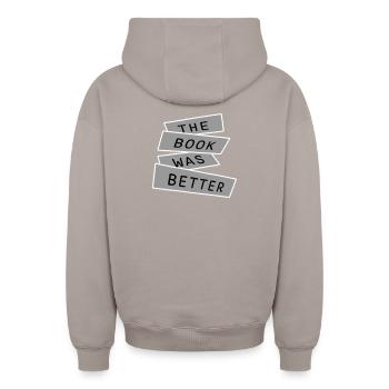 The Book Was Better Lustig Bücherwurm Film Spruch - Oversized Heavyweight Unisex Zip Hoodie - Taupe - Hinten - AI Model Male 178 light (178cm)