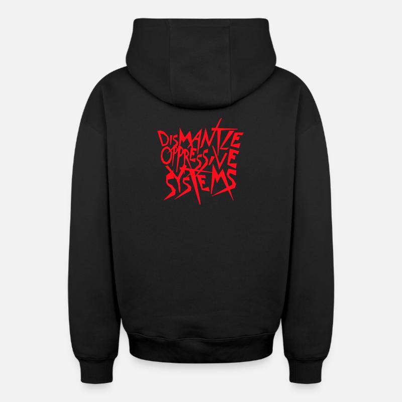 Dismantle Oppressive Systems Aktivismus Statement - Oversized Heavyweight Unisex Zip Hoodie - Schwarz