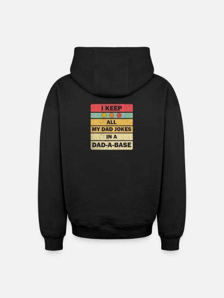 Dad Jokes: I Keep All My Dad Jokes In A Dad-a-base - Hoodie unisex med dragkedja oversize kraftig - svart