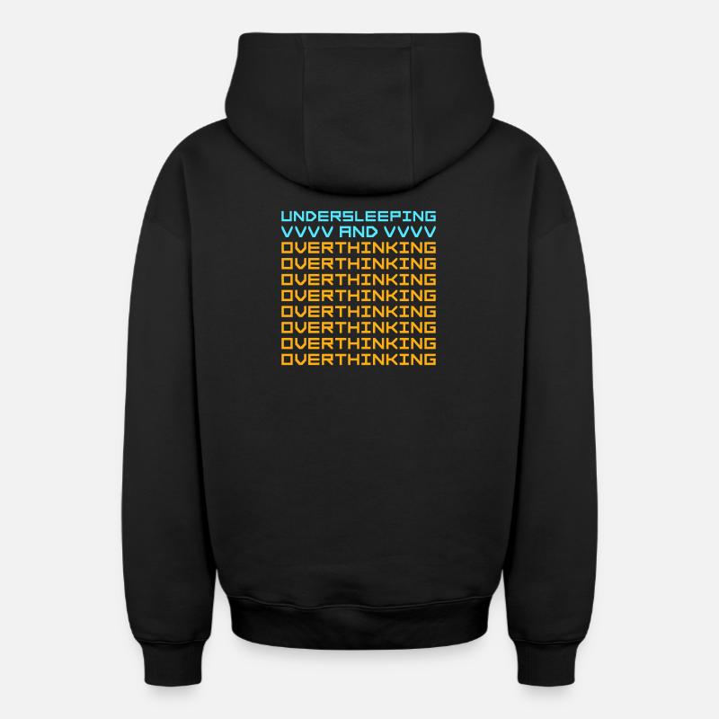 Undersleeping And Overthinking Lustig Müde Spruch - Oversized Heavyweight Unisex Zip Hoodie - Schwarz