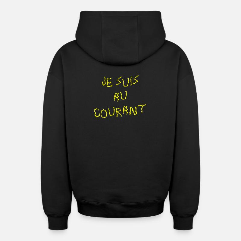 JE SUIS AU COURANT !  - Sweat à capuche unisexe zippé oversize épais SPREAD - noir