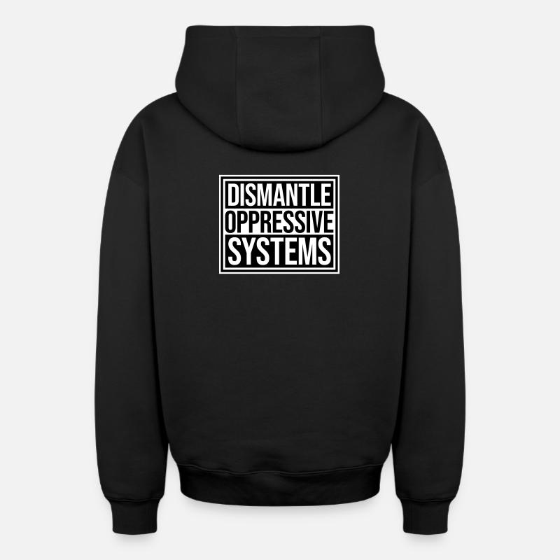 Dismantle Oppressive Systems Aktivismus Statement - Oversized Heavyweight Unisex Zip Hoodie - Schwarz
