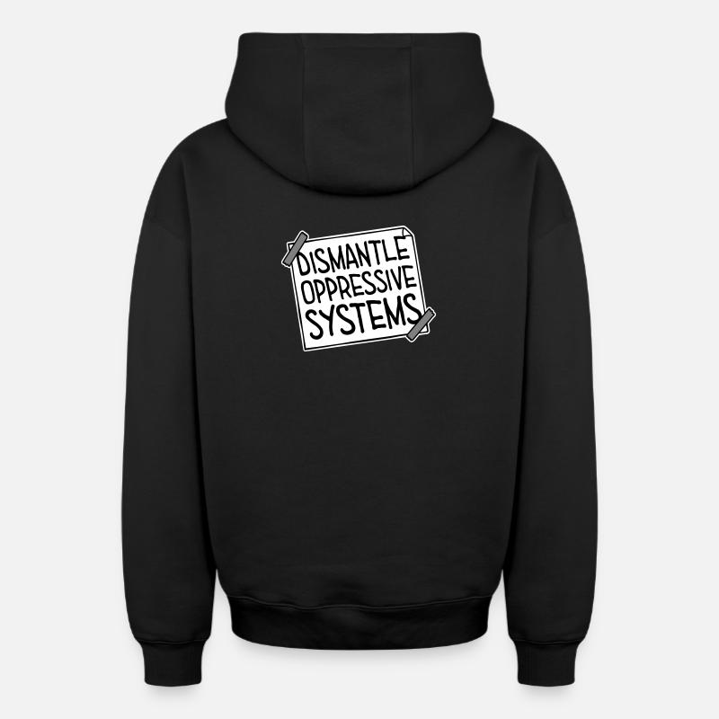 Dismantle Oppressive Systems Activism Statement - Oversized Heavyweight Unisex Zip Hoodie - black
