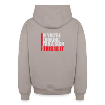 If You're Looking For A Sign This Is It Lustig - Oversized Heavyweight Unisex Zip Hoodie - taupe - Back - AI Model Male 178 light (178cm)