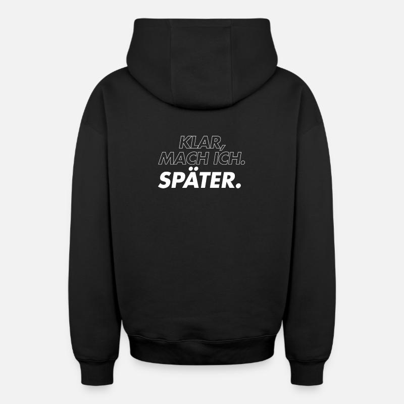 Klar, Mach Ich Später - Oversized Heavyweight Unisex Zip Hoodie - Schwarz