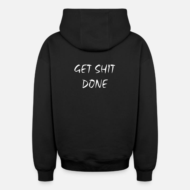 Get Shit Done - Oversized Heavyweight Unisex Zip Hoodie - Schwarz