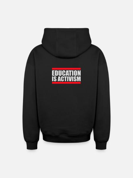Education Is Activism Bildung Aktivismus Statement - Oversized Heavyweight Unisex Zip Hoodie - black