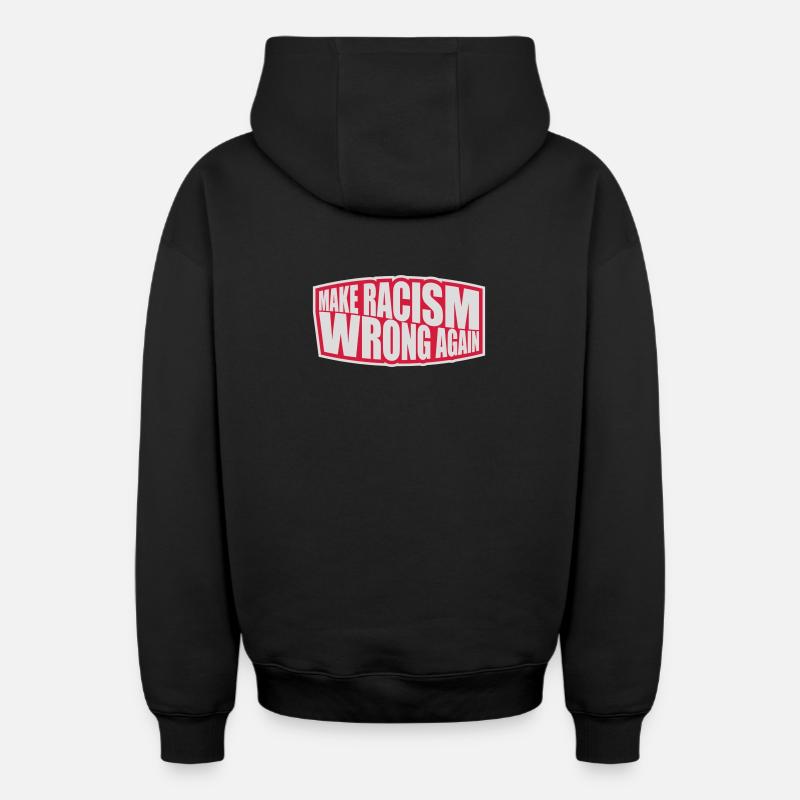 make racism wrong again - Oversized Heavyweight Unisex Zip Hoodie - black