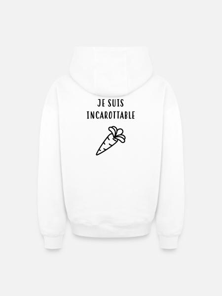 Je suis incarottable ! Humour / Drôle - Sweat à capuche unisexe zippé oversize épais SPREAD - blanc