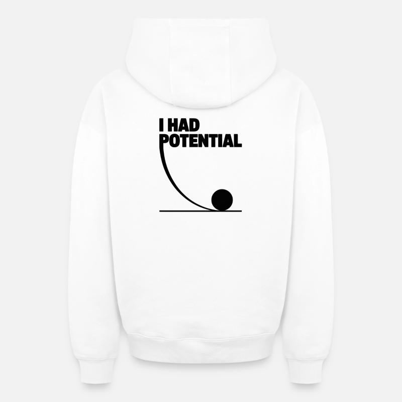 I had potential science math physics - Oversized Heavyweight Unisex Zip Hoodie - white