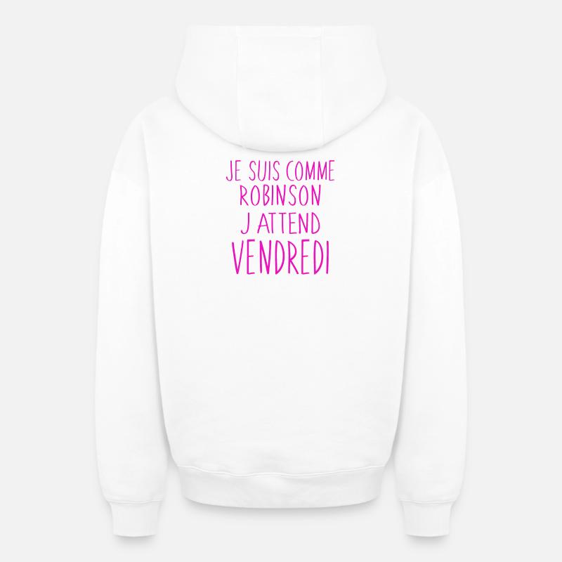 J'attend vendredi humour - Sweat à capuche unisexe zippé oversize épais SPREAD - blanc