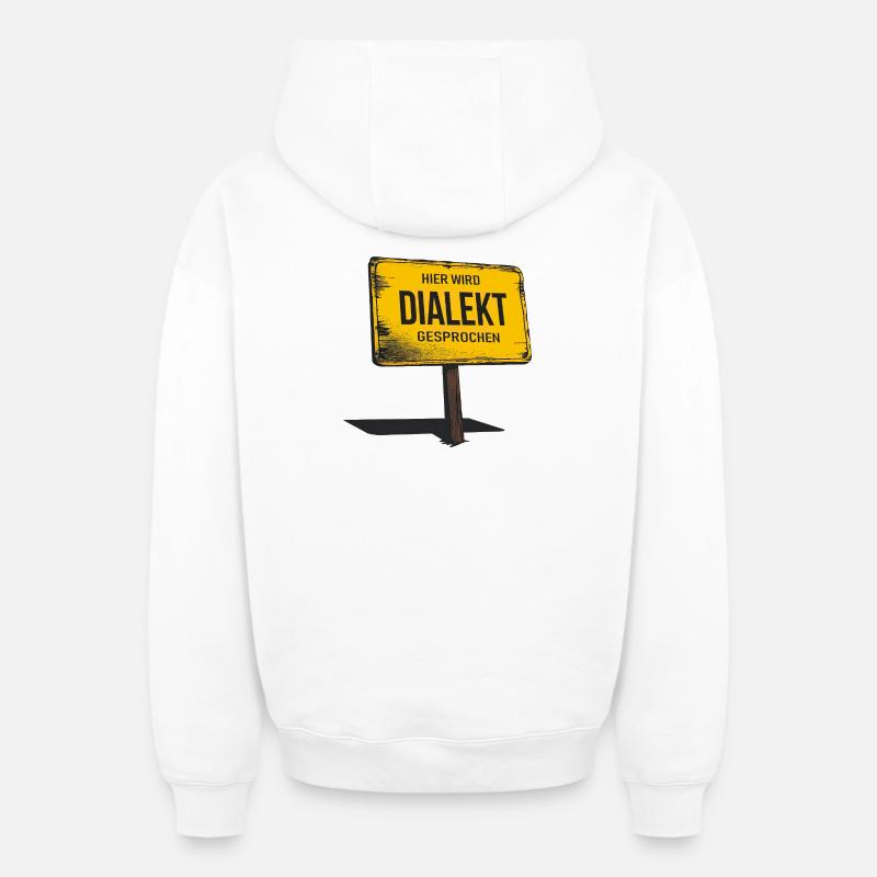 Hier wird Dialekt gesprochen – Lustiger Spruch - Oversized Heavyweight Unisex Zip Hoodie - Weiß