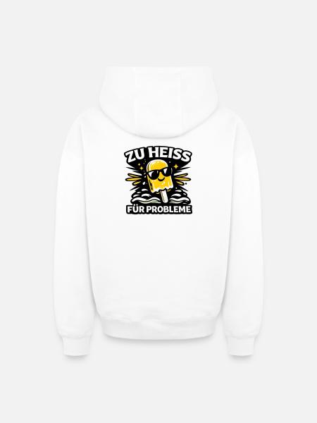 zu heiss für Probleme - Oversized Heavyweight Unisex Zip Hoodie - Weiß
