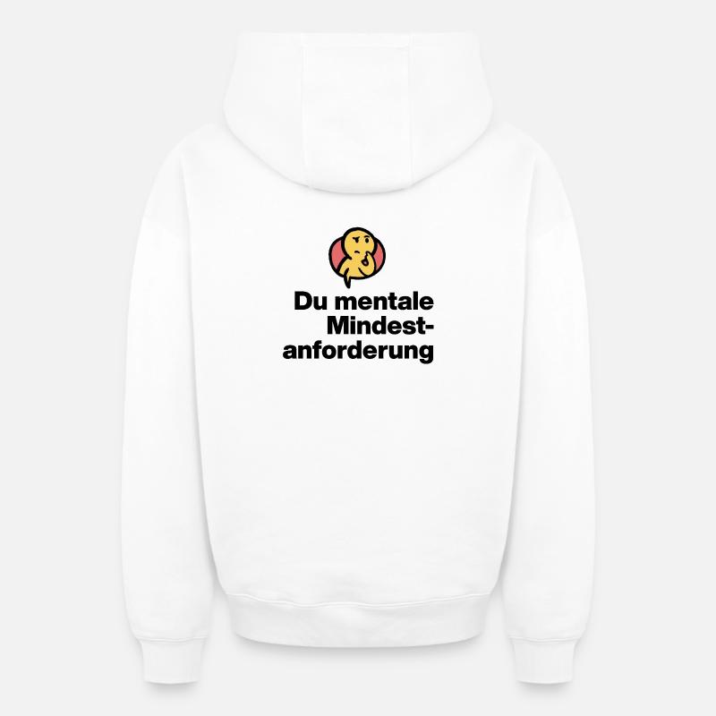YOU MENTAL MINIMUM DEMAND. SARCASM GIFT - Oversized Heavyweight Unisex Zip Hoodie - white