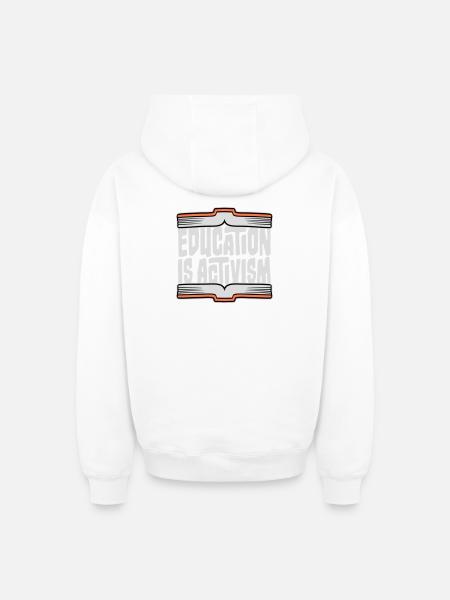 Education Is Activism Bildung Aktivismus Statement - Oversized Heavyweight Unisex Zip Hoodie - white
