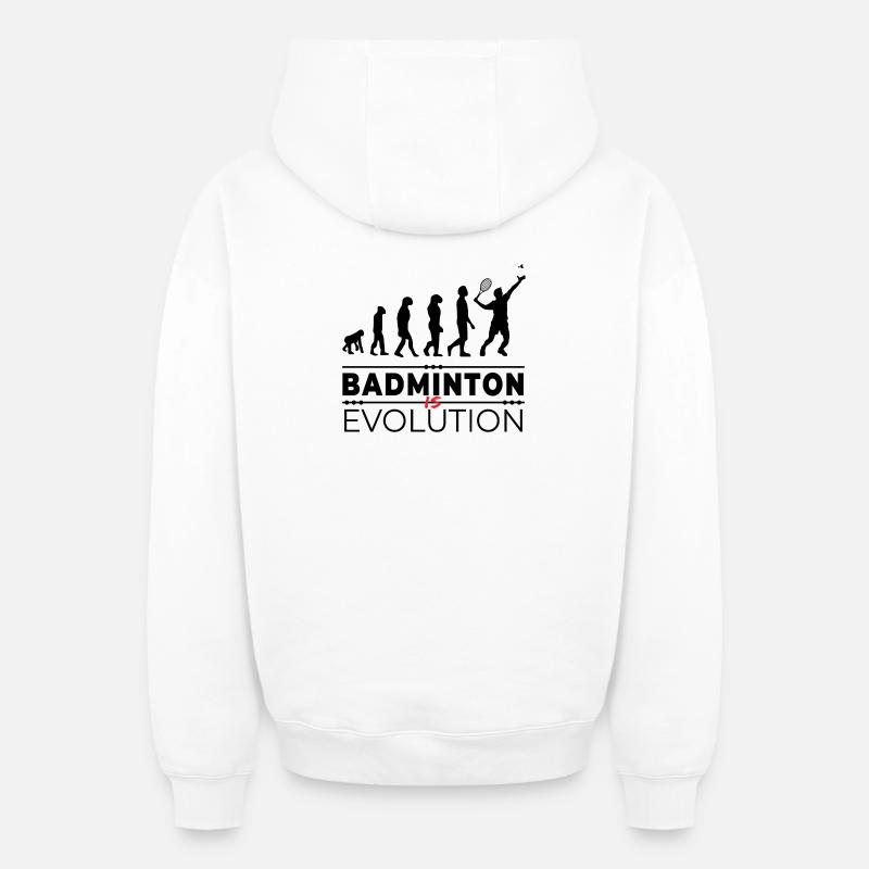 Badminton is evolution - Message Humour Parodie - Sweat à capuche unisexe zippé oversize épais SPREAD - blanc