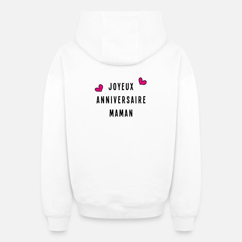 JOYEUX ANNIVERSAIRE MAMAN - Sweat à capuche unisexe zippé oversize épais SPREAD - blanc