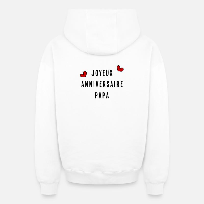PAPA. JOYEUX ANNIVERSAIRE - Sweat à capuche unisexe zippé oversize épais SPREAD - blanc