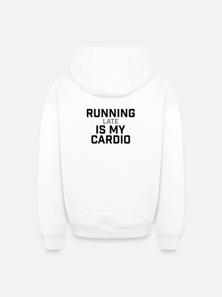 Running Late Is My Cardio Saying - Oversized Heavyweight Unisex Zip Hoodie - white