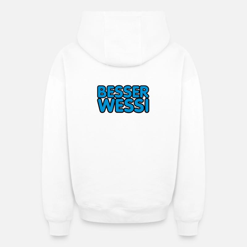 Besser Wessi - Oversized Heavyweight Unisex Zip Hoodie - Weiß