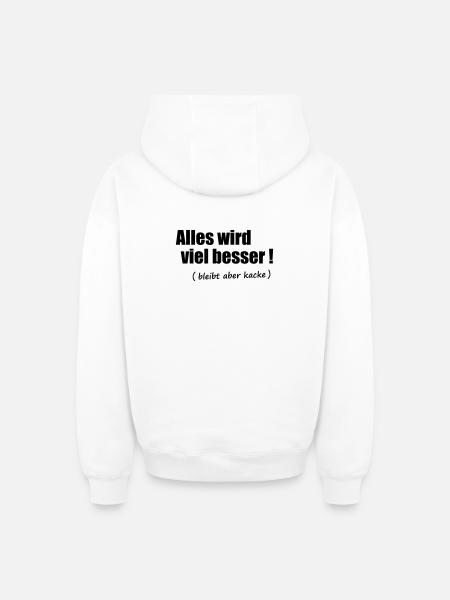 Alles wird viel besser - Oversized Heavyweight Unisex Zip Hoodie - Weiß
