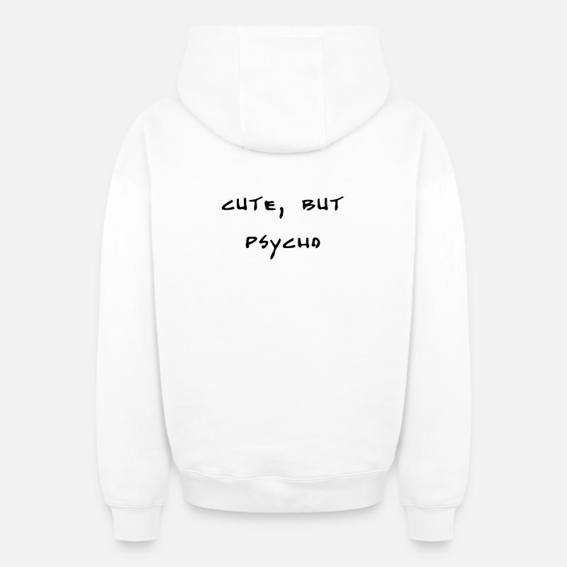 cute, but psycho - Oversized Heavyweight Unisex Zip Hoodie - Weiß