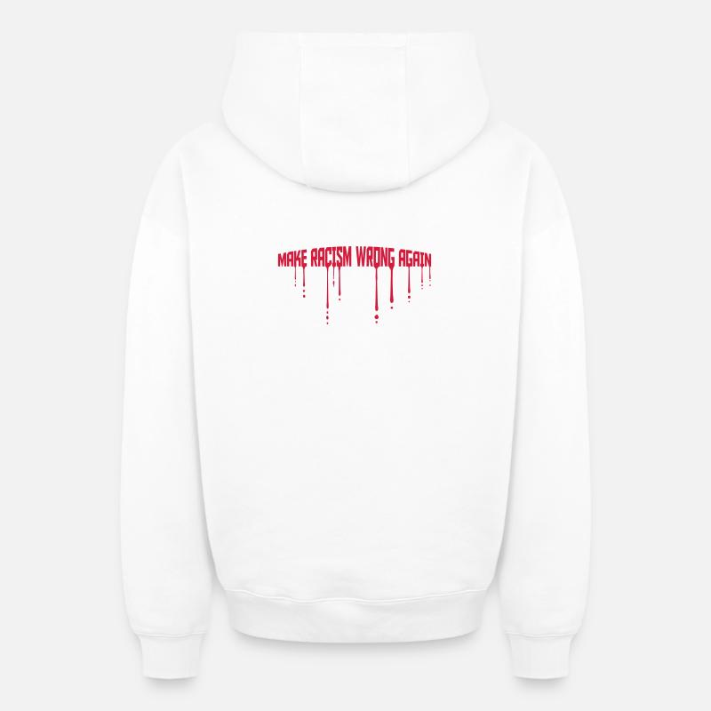 make racism wrong again - Oversized Heavyweight Unisex Zip Hoodie - Weiß