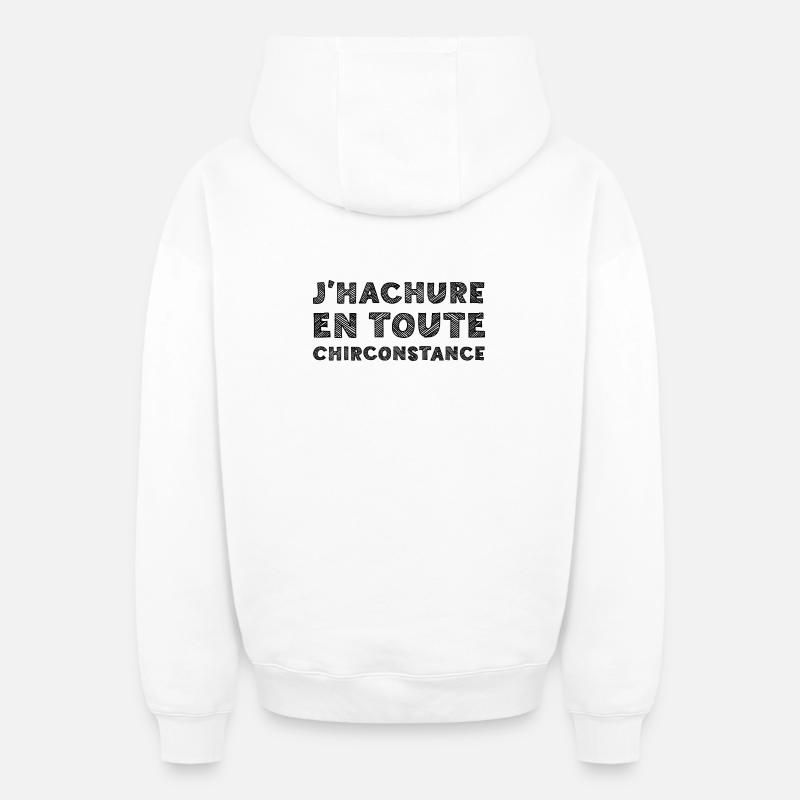 J'HACHURE EN TOUTE CHIRCONSTANCE !  - Sweat à capuche unisexe zippé oversize épais SPREAD - blanc