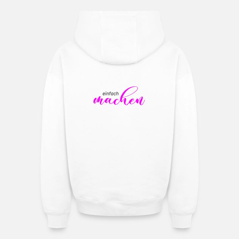 Spruch: einfach machen - Oversized Heavyweight Unisex Zip Hoodie - Weiß
