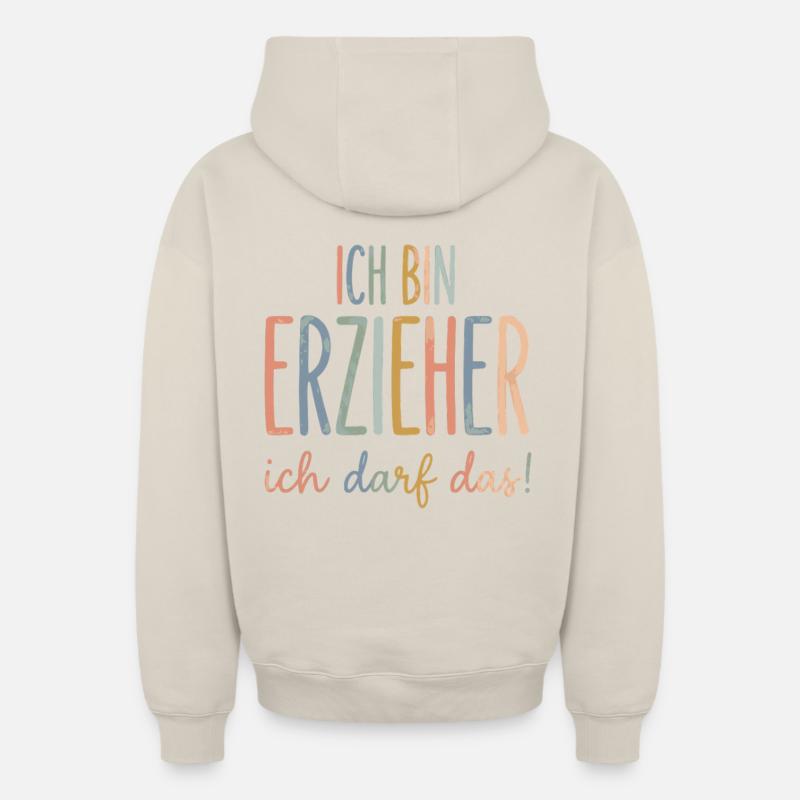 Ich bin erzieher ich darf das - Oversized Heavyweight Unisex Zip Hoodie - Beige
