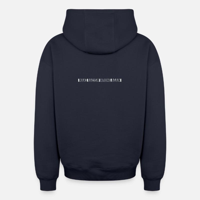 make racism wrong again - Oversized Heavyweight Unisex Zip Hoodie - Navy