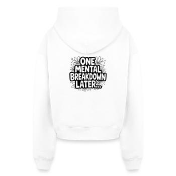 One Mental Breakdown later... - Cropped Oversized Heavyweight Women's Hoodie - white - Back - AI Model Female 172 light (172cm)