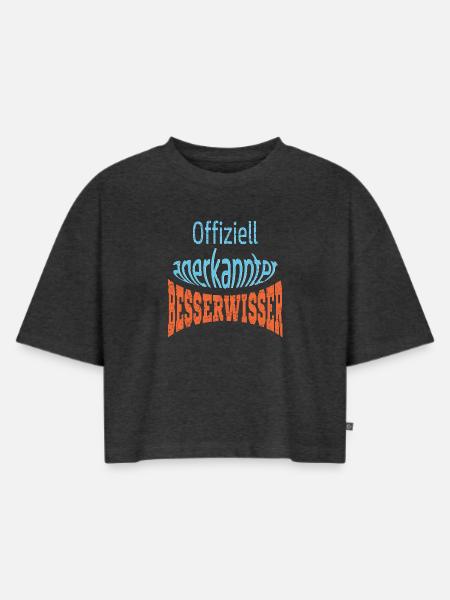 Spruch - Frauen Premium Oversized Bio Cropped T-Shirt - Anthrazit meliert