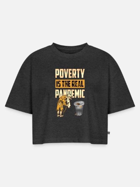 Armut ist die echte Pandemie - Frauen Premium Oversized Bio Cropped T-Shirt - Anthrazit meliert
