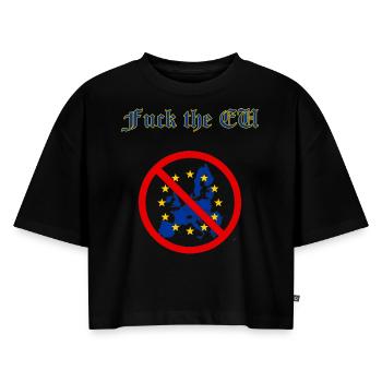 Fuck the EU - Frauen Premium Oversized Bio Cropped T-Shirt - Schwarz - Vorne - Selfina (174cm)