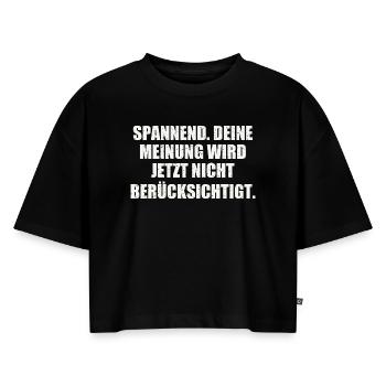 Sarkasmus Geschenkidee - Frauen Premium Oversized Bio Cropped T-Shirt - Schwarz - Vorne - Selfina (174cm)