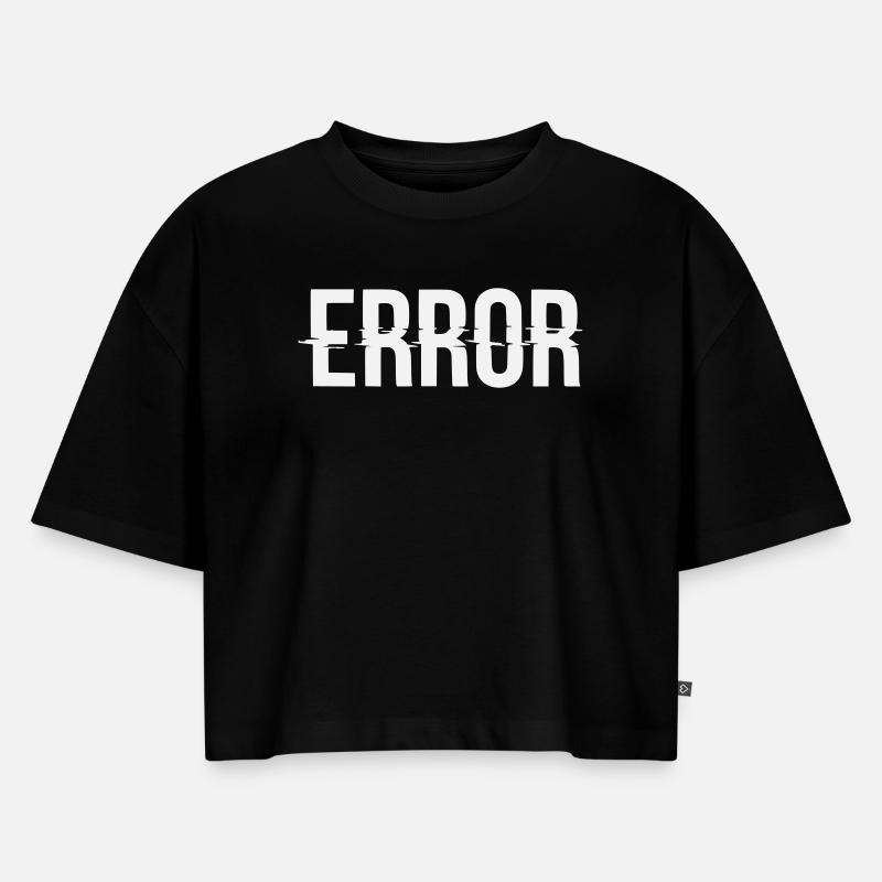 Error Error Message with Glitch Lettering - Women’s Premium Oversized Organic Cropped T-Shirt - black