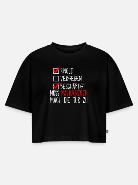 Single, muss masturbieren - Frauen Premium Oversized Bio Cropped T-Shirt - Schwarz