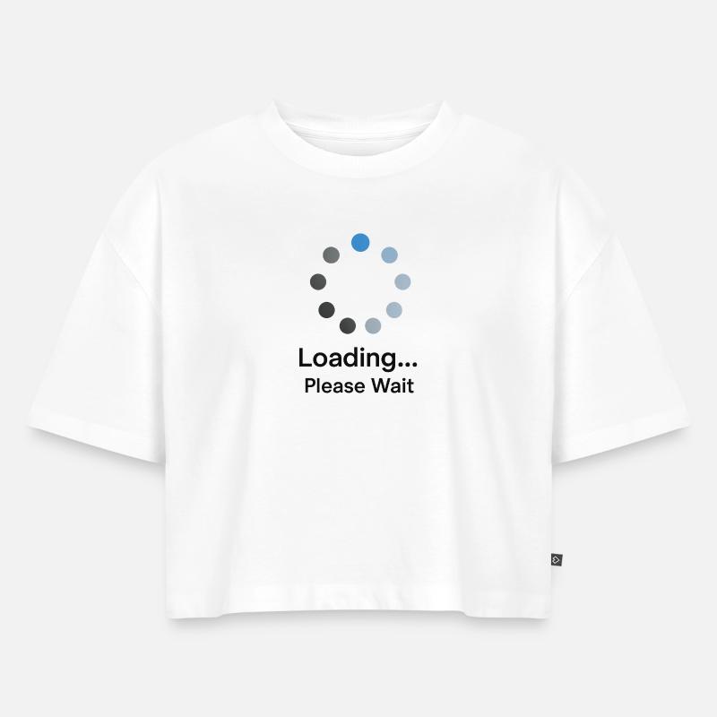 Loading Please Wait - Frauen Premium Oversized Bio Cropped T-Shirt - Weiß