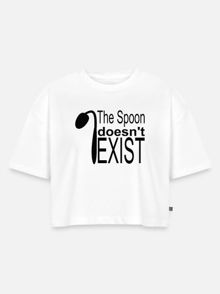 Der Löffel existiert nicht - Frauen Premium Oversized Bio Cropped T-Shirt - Weiß