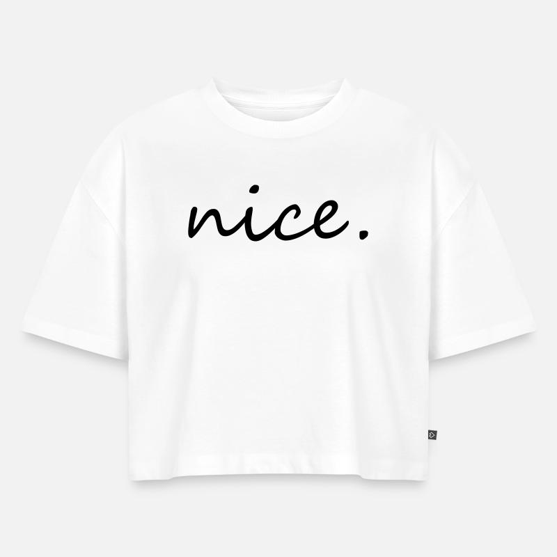 nice - Women’s Premium Oversized Organic Cropped T-Shirt - white