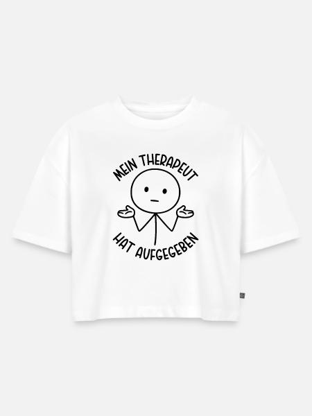 Mein Therapeut hat aufgegeben Strichmännchen  - Frauen Premium Oversized Bio Cropped T-Shirt - Weiß