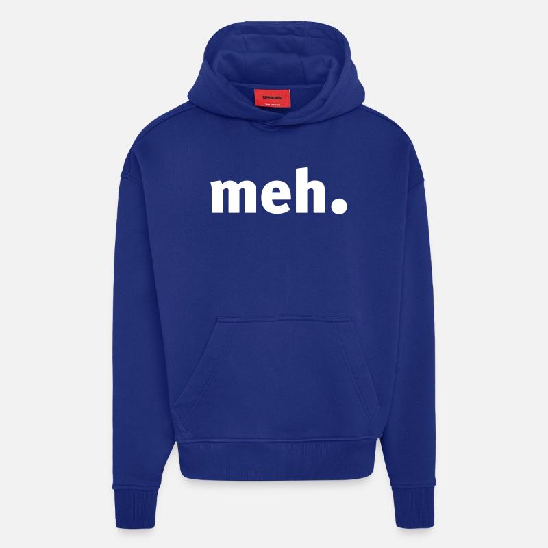 MEH ... Ne t'en fais pas! - Sweat à capuche bio épais oversize fabriqué en UE - Iconic Blue
