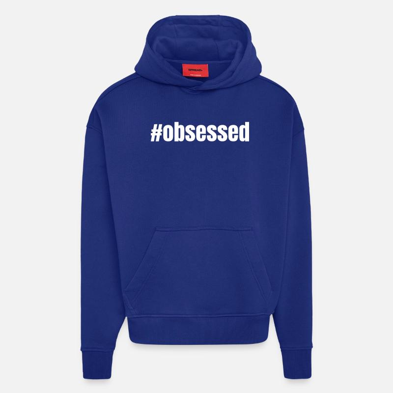 #obsessed | Motivation gift idea - Hoodie- made by SPREAD  - Iconic Blue